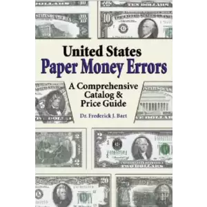 The cover US Paper Money Errors second edition. By Dr. Frederick J. Bart 